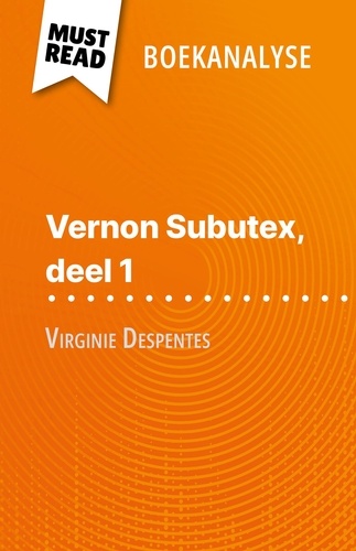 Vernon Subutex, deel 1 van Virginie Despentes (Boekanalyse). Volledige analyse en gedetailleerde samenvatting van het werk