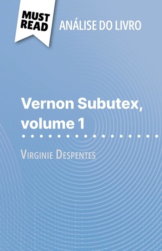Vernon Subutex, volume 1 de Virginie Despentes (Análise do livro). Análise completa e resumo pormenorizado do trabalho