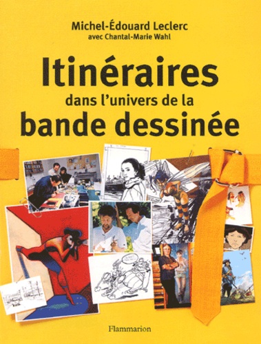 Michel-Edouard Leclerc - Itineraires Dans L'Univers De La Bande Dessinee.