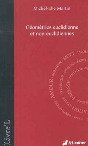 Michel-Elie Martin - Géométries euclidienne et non-euclidiennes.