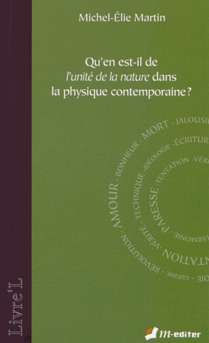 Michel-Elie Martin - Qu'en est-il de l'unité de la nature dans la physique contemporaine ?.