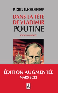 Michel Eltchaninoff - Dans la tête de Vladimir Poutine.