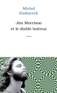 Michel Embareck - Jim Morrison et le diable boiteux.