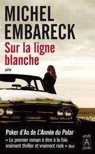 Michel Embareck - Sur la ligne blanche.