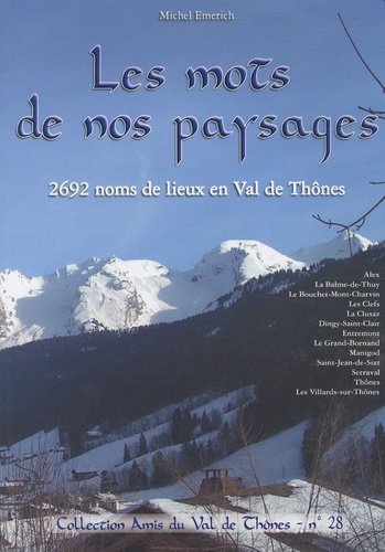 Michel Emerich - Les mots de nos paysages - 2692 noms de lieux en Val de Thônes.