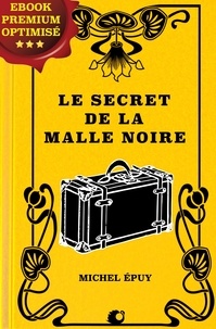 Michel Epuy - Le secret de la Malle noire.
