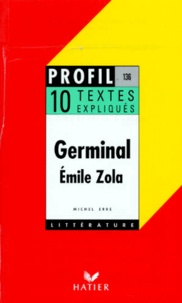 Michel Erre - Germinal (1885), Zola. 10 Textes Expliques.