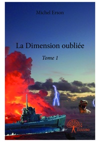 Michel Erson - La dimension oubliée 1 : La dimension oubliée - Tome 1.