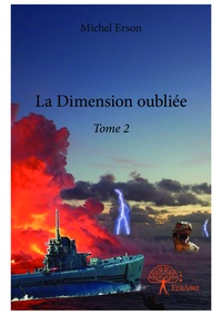 Michel Erson - La dimension oubliée 2 : La dimension oubliée - Tome 2.