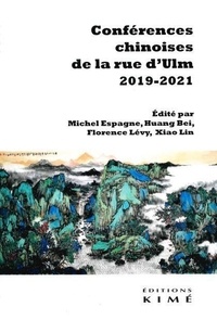 Michel Espagne et Bei Huang - Conférences chinoises de la rue d'Ulm 2019-2021.