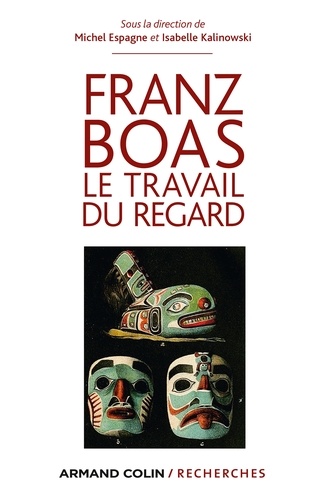 Franz Boas. Le travail du regard