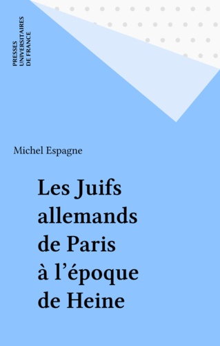 Les Juifs allemands de Paris à l'époque de Heine. La translation ashkénaze