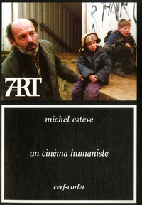 Michel Estève - Un cinéma humaniste.
