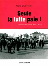Seule la lutte paie