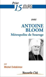 Prier 15 jours avec Antoine Bloom