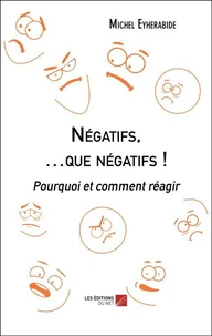 Négatifs, … que négatifs !