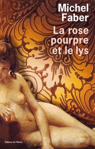 Michel Faber - La Rose pourpre et le Lys.