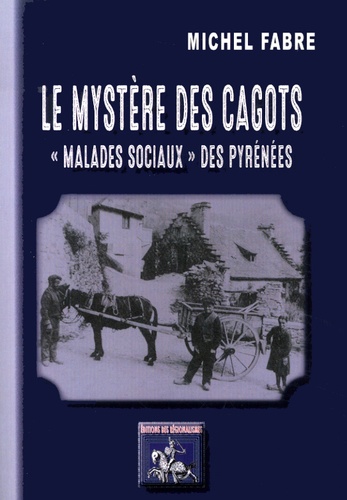 Le mystère des cagots. "Malades sociaux" des Pyrénées