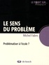 Michel Fabre - Le sens du problème - Problématiser à l'école ?.