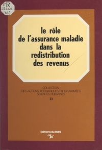 Michel Falise et Jean-Claude Sailly - Le rôle de l'assurance maladie dans la redistribution des revenus.