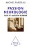 Passion neurologie. Jules et Augusta Dejerine
