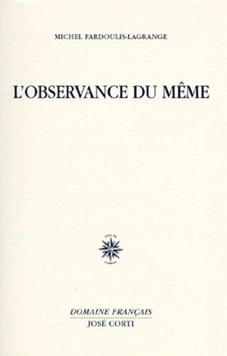 Michel Fardoulis-Lagrange - L'observance du même.