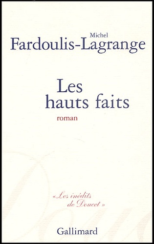 Michel Fardoulis-Lagrange - Les Hauts Faits.