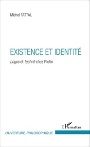 Michel Fattal - Existence et identité - Logos et technê chez Plotin.
