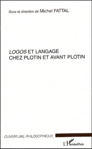 Michel Fattal - Logos et langage chez Plotin et avant Plotin.