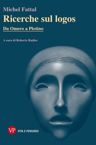 Michel Fattal - Ricerche sul logos - Da Omero a Plotino.