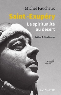 Michel Faucheux - Saint-Exupéry - La spiritualité au désert.