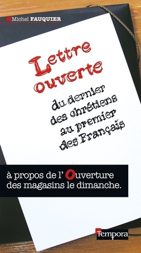 Lettre ouverte  du dernier des chrétiens au premier des Français. à propos de l'ouverture des magasins le dimanche