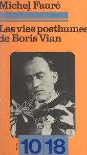 Michel Fauré et Christian Bourgois - Les vies posthumes de Boris Vian.