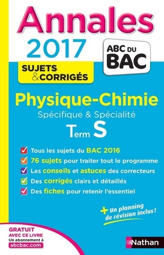 Michel Faye - Les Annales du BAC Physique/Chimie Terminale S 8 Spécificité et Spécialité.