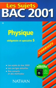 Michel Faye et  Collectif - Physique Bac S. Corriges 2001.