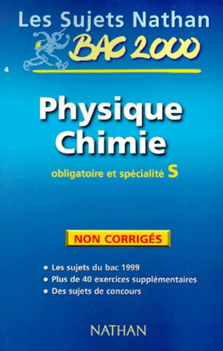 Michel Faye - Physique-Chimie Bac S Obligatoire Et Specialite. Sujets Non Corriges, Edition 2000.