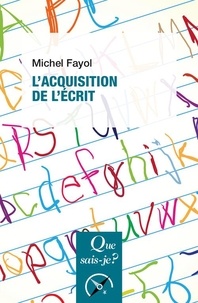 Michel Fayol - L'acquisition de l'écrit.