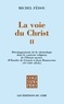 Michel Fédou et Michel Fedou - La voie du Christ, II - Développements de la christologie dans le contexte religieux de l'Orient ancien.