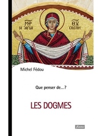 Michel Fédou - Les dogmes.
