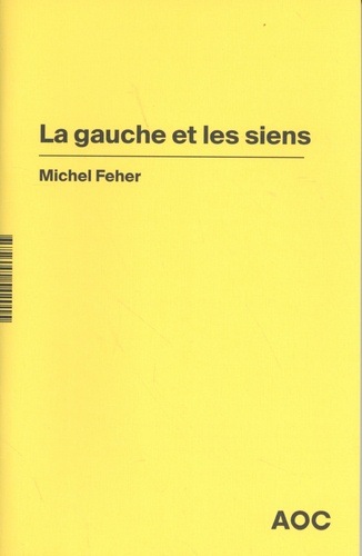 Michel Feher - La gauche et les siens.