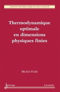 Michel Feidt - Thermodynamique optimale en dimensions physiques finies.