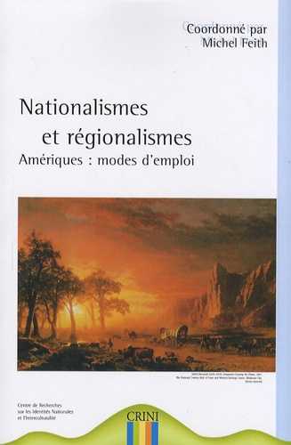 Michel Feith - Nationalismes et régionalismes - Amériques : modes d'emploi.