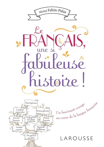 Le français, une si fabuleuse histoire !