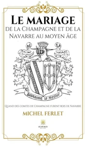 Le mariage de la Champagne et de la Navarre au Moyen Âge