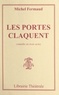 Michel Fermaud - Les portes claquent - Comédie en trois actes.
