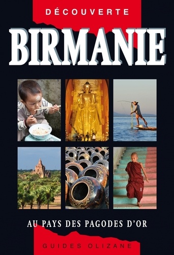 Birmanie. Au pays des pagodes d'or 3e édition