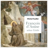 Michel Feuillet - François d'Assise selon Giotto.