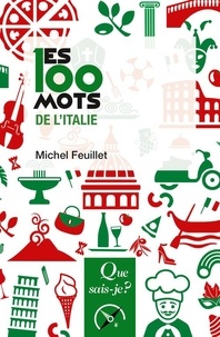 Michel Feuillet - Les 100 mots de l'Italie.