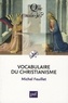 Michel Feuillet - Vocabulaire du christianisme.