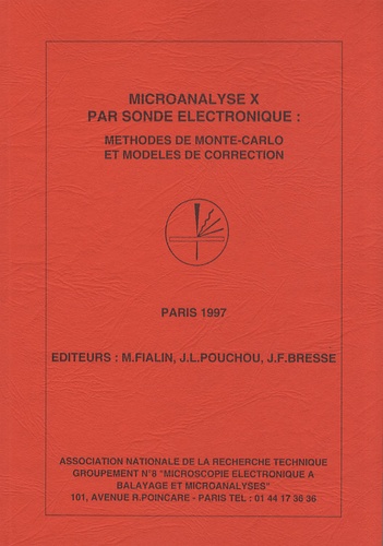 Michel Fialin et Jean-Louis Pouchou - Microanalyse X par sonde électronique : méthodes de Monte-Carlo et modèles de correction.